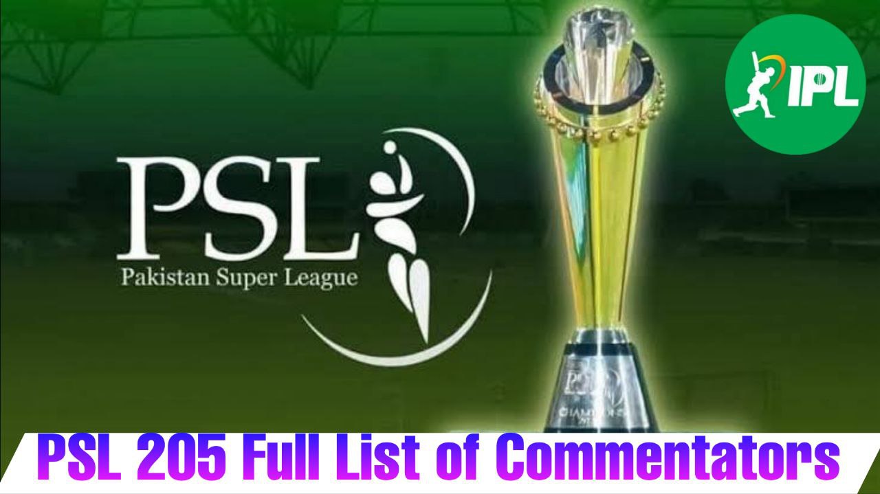 PSL 2025: इस बार कौन-कौन करेगा पाकिस्तान सुपर लीग में कमेंट्री, जानिए सभी नाम